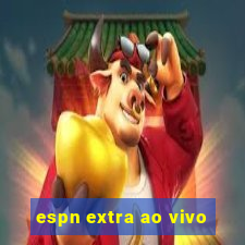 espn extra ao vivo